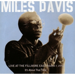  Miles Davis ‎– Live At The Fillmore East (March 7, 1970) - It's About That Time 